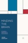 Minding the Brain: A Guide to Philosophy and Neuroscience Cover Image