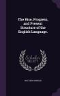 The Rise, Progress, and Present Structure of the English Language. Cover Image