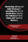 Mastering Advanced Judo Strategies: Unveiling the Art of Atemi-waza Tactics for Enhanced Technique and Tactical Mastery: Striking Your Way to Advantag Cover Image