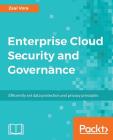 Enterprise Cloud Security and Governance By Zeal Vora Cover Image