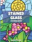 Stained Glass Coloring Book: An Coloring Book with 50 Beautiful Designs for Relaxation and Stress Relief. Flower Designs, Nature and Landscapes Des By Summer Sparks Cover Image
