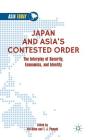 Japan and Asia's Contested Order: The Interplay of Security, Economics, and Identity (Asia Today) By Yul Sohn (Editor), T. J. Pempel (Editor) Cover Image