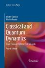 Classical and Quantum Dynamics: From Classical Paths to Path Integrals (Graduate Texts in Physics) By Walter Dittrich, Martin Reuter Cover Image