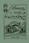 The Tourist's Guide to Lucknow: By One of the Beleaguered Garrison Cover Image