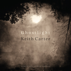 Ghostlight By Keith Carter Cover Image
