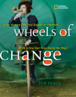 Wheels of Change: How Women Rode the Bicycle to Freedom (With a Few Flat Tires Along the Way) By Sue Macy Cover Image