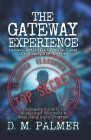 The Gateway Experience: Lessons in Manifesting, Astral Travel, Developing ESP, & More: The Complete Guide to the Declassified Document & Hemi- By Wayne M. McDonnell (Contribution by), Robert Monroe (Contribution by), Desiree M. Palmer Cover Image