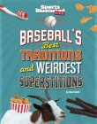 Baseball's Best Traditions and Weirdest Superstitions Cover Image