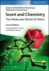 Scent and Chemistry: The Molecular World of Odors By Günther Ohloff, Wilhelm Pickenhagen, Philip Kraft Cover Image