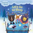 Let's Go to Sleep: A Story with Five Steps to Help Ease Your Child to Sleep (Read Me to Sleep) By Maisie Reade, Laura Huliska-Beith (Illustrator) Cover Image