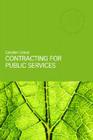 Contracting for Public Services (Routledge Masters in Public Management) By Carsten Greve Cover Image