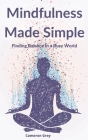 Mindfulness Made Simple By Cameron Grey Cover Image