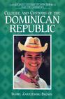 Culture and Customs of the Dominican Republic (Culture and Customs of Latin America and the Caribbean) By Isabel Zakrzewski Brown Cover Image
