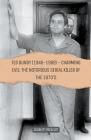 Ted Bundy (1946-1989) - Charming Evil: The Notorious Serial Killer of the 1970s By Scarlett Prescott Cover Image