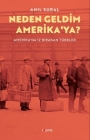 Neden Geldim Amerika'ya? Amerika'da Iz Birakan Turkler: Amerika'da Iz Birakan Turkler By Anıl Sural, Abdulkadir Özkan (Editor) Cover Image
