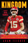 Kingdom: How Andy Reid, Patrick Mahomes, and the Kansas City Chiefs Returned to Super Bowl Glory Cover Image