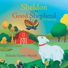 Sheldon and the Good Shepherd: The Butterfly By Belinda Garner Myrick Cover Image