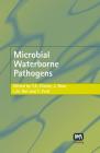 Microbial Waterborne Pathogens By Thomas E. Cloete (Editor), Joan B. Rose (Editor), L. H. Nel (Editor) Cover Image