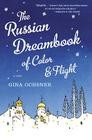 The Russian Dreambook Of Color And Flight By Gina Ochsner Cover Image