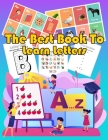 The best book to learn letters: Fun with Letters, Shapes, Colors, Animals: Big Activity Workbook for Toddlers & Kids 120 PAGES By Gigi Dgh Cover Image