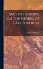 Ancient Mining on the Shores of Lake Superior; 1 Cover Image