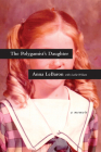The Polygamist's Daughter: A Memoir By Anna Lebaron, Leslie Wilson (With) Cover Image