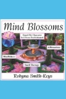 Mind Blossoms: Be Happy Within A Heart Beat Cover Image