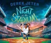 Derek Jeter Presents Night at the Stadium (Jeter Publishing) By Phil Bildner, Tom Booth (Illustrator) Cover Image