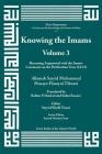 Knowing the Imams Volume 3: Becoming Acquainted with the Imams By Allamah Muhammad Tihrani (Concept by) Cover Image