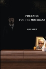 Preening For The Mortician By Rob Dakin, Alicia Winski (Editor) Cover Image