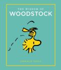The Wisdom of Woodstock (Peanuts Guide to Life) By Charles M. Schulz Cover Image