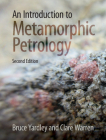 An Introduction to Metamorphic Petrology By Bruce Yardley, Clare Warren Cover Image