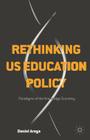 Rethinking Us Education Policy: Paradigms of the Knowledge Economy By Daniel Araya Cover Image