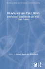 Democracy and Fake News: Information Manipulation and Post-Truth Politics Cover Image