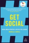 Get Social: Social Media Strategy and Tactics for Leaders By Michelle Carvill Cover Image