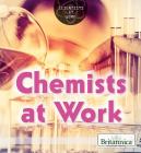 Chemists at Work (Scientists at Work) By Sara Howell Cover Image