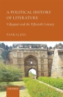 A Political History of Literature: Vidyapati and the Fifteenth Century By Pankaj Jha Cover Image