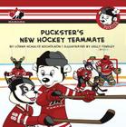 Puckster's New Hockey Teammate By Lorna Schultz Nicholson, Kelly Findley (Illustrator) Cover Image