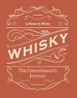 Whisky: The Connoisseur's Journal By La Maison du Whisky Cover Image