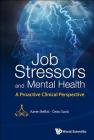 Job Stressors and Mental Health: A Proactive Clinical Perspective By Karen Belkic, Cedo Savic Cover Image