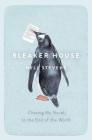 Bleaker House: Chasing My Novel to the End of the World By Nell Stevens Cover Image