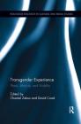Transgender Experience: Place, Ethnicity, and Visibility (Routledge Research in Cultural and Media Studies) By Chantal Zabus (Editor), David Coad (Editor) Cover Image