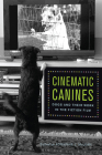 Cinematic Canines: Dogs and Their Work in the Fiction Film By Adrienne L. McLean (Editor), Adrienne L. McLean (Contributions by), Professor Joanna E. Rapf (Contributions by), Professor Kathryn Fuller-Seeley (Contributions by), Jeremy Groskopf (Contributions by), Professor Sara Ross (Contributions by), James Castonguay (Contributions by), Kelly Wolf (Contributions by), Aaron Skabelund (Contributions by), Jane O'Sullivan (Contributions by), Giuliana Lund (Contributions by), Elizabeth Leane (Contributions by), Guinevere Narraway (Contributions by), Murray Pomerance (Contributions by), Alexandra Horowitz (Contributions by) Cover Image