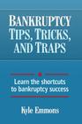 Bankruptcy Tips, Tricks, and Traps: Learn the shortcuts to bankruptcy success Cover Image