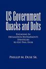 US Government Quacks and Dolts By Sr. Duse, Phillip M. Cover Image