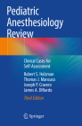 Pediatric Anesthesiology Review: Clinical Cases for Self-Assessment Cover Image