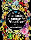 I'm Lucky to call you Grandma: I love you Granny (Mother's day Coloring Book for Adults Flower, Floral and Cute Animals with Quotes to color ) By Adult Coloring Books, Jupiter Coloring Cover Image