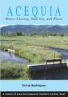 Acequia: Water Sharing, Sanctity, and Place (School for Advanced Research Resident Scholar Book) Cover Image
