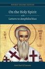 On the Holy Spirit with Letters to Amphilochius By Blomfield Jackson (Translator), Paterikon Publications (Editor), Basil of Caesarea Cover Image