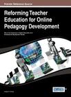 Reforming Teacher Education for Online Pedagogy Development By Abigail G. Scheg Cover Image